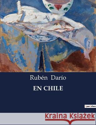 En Chile Ruben Dario   9791041809127 Culturea