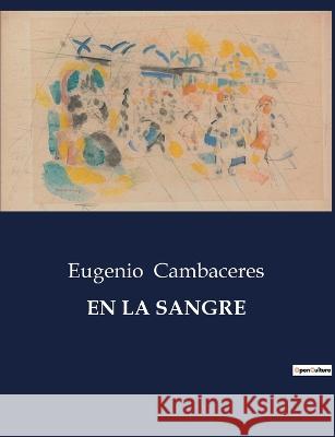 En La Sangre Eugenio Cambaceres   9791041809141