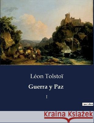 Guerra y Paz: I Leon Tolstoi   9791041809578 Culturea