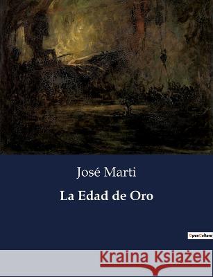La Edad de Oro Jose Marti   9791041810215 Culturea