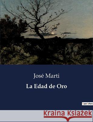 La Edad de Oro Jose Marti   9791041810222 Culturea
