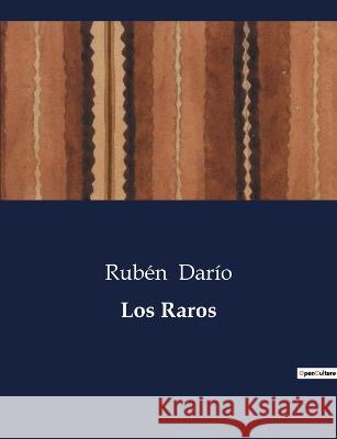 Los Raros Ruben Dario   9791041811601 Culturea