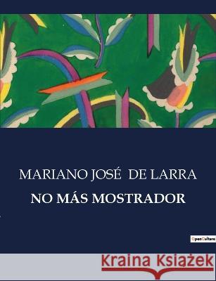 No Mas Mostrador Mariano Jose de Larra   9791041812028