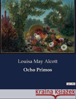 Ocho Primos Louisa May Alcott   9791041812141 Culturea