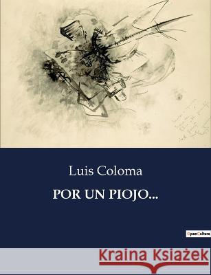 Por Un Piojo... Luis Coloma   9791041812486