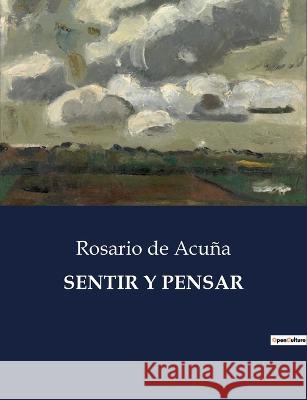 Sentir Y Pensar Rosario de Acuna   9791041812790