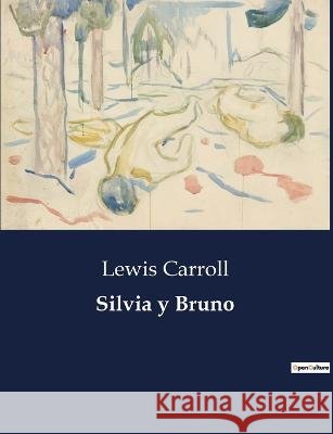 Silvia y Bruno Lewis Carroll   9791041812813 Culturea