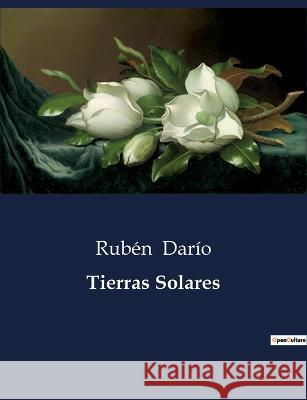 Tierras Solares Ruben Dario   9791041813032 Culturea