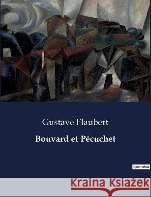 Bouvard et Pecuchet Gustave Flaubert   9791041814640 Culturea