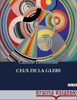 Ceux de la Glebe Camille Lemonnier   9791041814824
