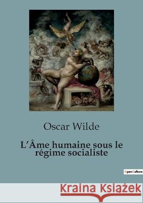 L'Ame humaine sous le regime socialiste Oscar Wilde   9791041815012 Shs Editions