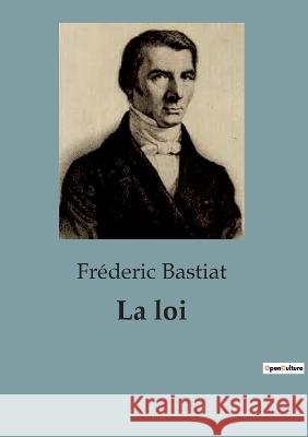 La loi Frederic Bastiat   9791041815104 Shs Editions