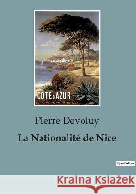 La Nationalite de Nice Pierre Devoluy   9791041815128 Shs Editions
