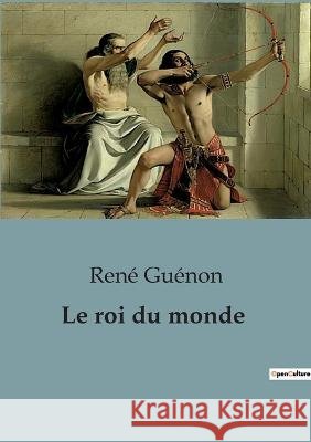 Le roi du monde Rene Guenon   9791041816019