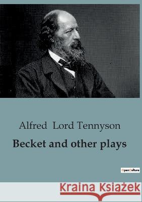 Becket and other plays Alfred Lord Tennyson   9791041816835