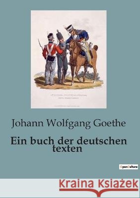 Ein buch der deutschen texten Johann Wolfgang Goethe   9791041817177 Culturea