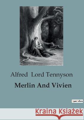 Merlin And Vivien Alfred Lord Tennyson   9791041817559