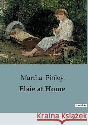 Elsie at Home Martha Finley   9791041819270 Culturea