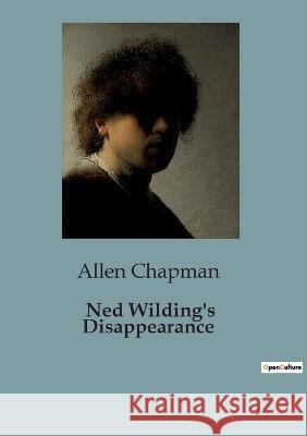 Ned Wilding's Disappearance Allen Chapman   9791041819980 Culturea