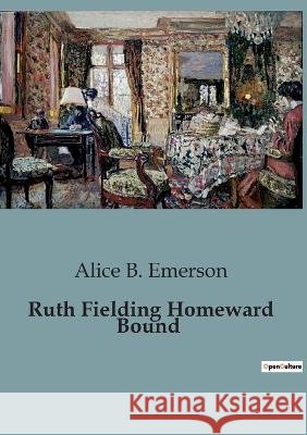 Ruth Fielding Homeward Bound Alice B Emerson   9791041826667 Culturea