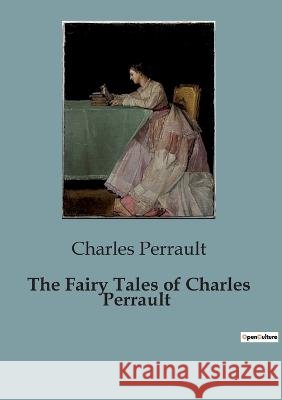 The Fairy Tales of Charles Perrault Charles Perrault   9791041827817 Culturea