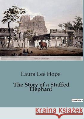 The Story of a Stuffed Elephant Laura Lee Hope   9791041828647 Culturea