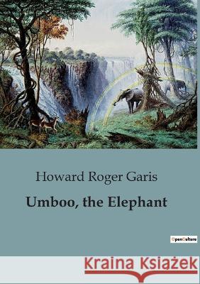 Umboo, the Elephant Howard Roger Garis   9791041829248 Culturea