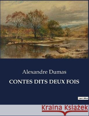 Contes Dits Deux Fois Alexandre Dumas   9791041830497 Culturea