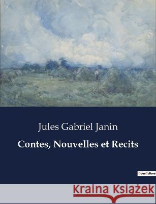 Contes, Nouvelles et Recits Jules Gabriel Janin   9791041830619 Culturea