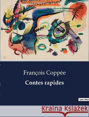 Contes rapides Francois Coppee   9791041830626 Culturea