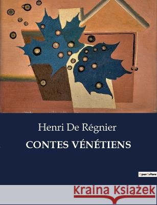 Contes Venetiens Henri de Regnier   9791041830701