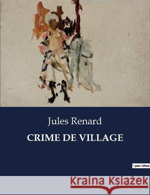 Crime de Village Jules Renard   9791041830909 Culturea