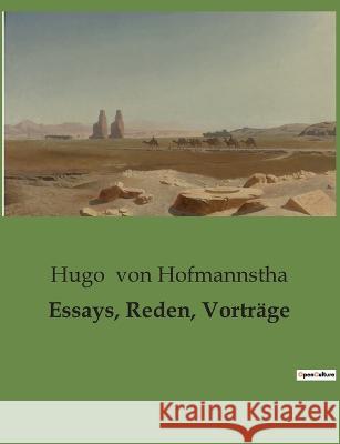 Essays, Reden, Vorträge Hugo Von Hofmannstha 9791041900503