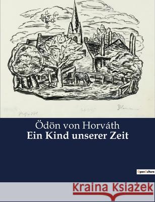 Ein Kind unserer Zeit OEdoen Von Horvath   9791041900695