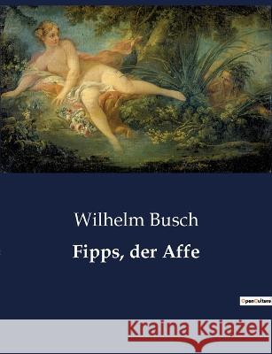 Fipps, der Affe Wilhelm Busch 9791041901616