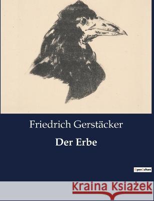 Der Erbe Friedrich Gerstäcker 9791041901708