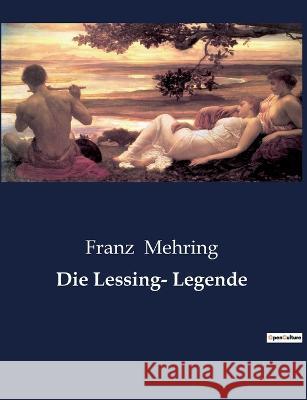 Die Lessing- Legende Franz Mehring 9791041902026