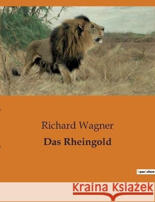 Das Rheingold Richard Wagner   9791041902491 Culturea