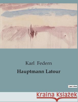 Hauptmann Latour Karl Federn   9791041903887