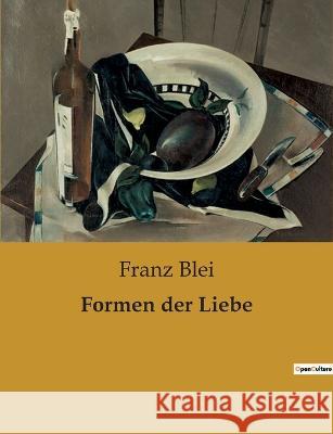 Formen der Liebe Franz Blei   9791041904778 Culturea