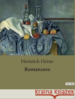 Romanzero Heinrich Heine   9791041905546 Culturea