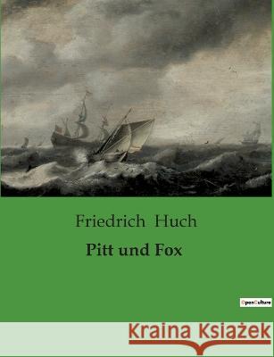 Pitt und Fox Friedrich Huch   9791041905904