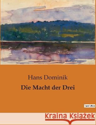 Die Macht der Drei Hans Dominik   9791041905911 Culturea