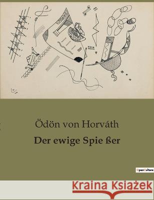 Der ewige Spie sser OEdoen Von Horvath   9791041906451