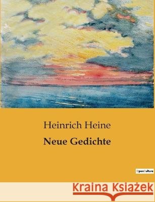 Neue Gedichte Heinrich Heine   9791041906611 Culturea