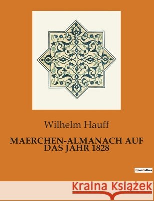 Maerchen-Almanach Auf Das Jahr 1828 Wilhelm Hauff   9791041906703 Culturea