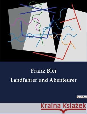 Landfahrer und Abenteurer Franz Blei   9791041907199 Culturea
