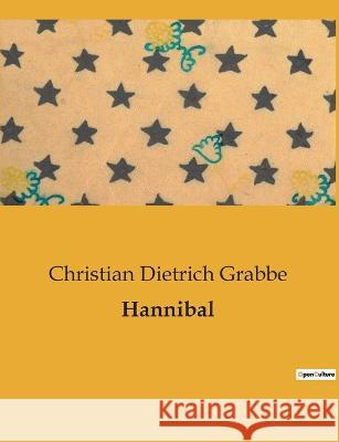 Hannibal Christian Dietrich Grabbe   9791041907373