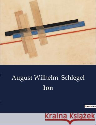 Ion August Wilhelm Schlegel   9791041907595