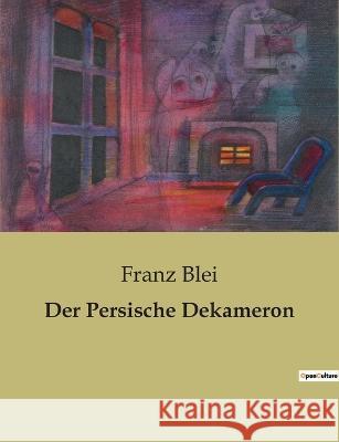 Der Persische Dekameron Franz Blei   9791041907649 Culturea